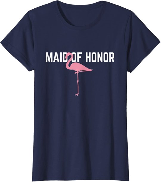 Maid of Honor T-Shirt Flamingo Bachelorette Party Shirts