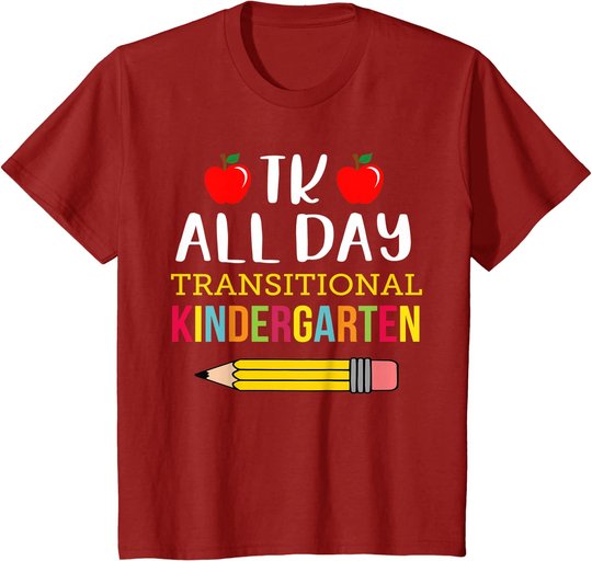 TK All Day Transitional Kindergarten T-Shirt