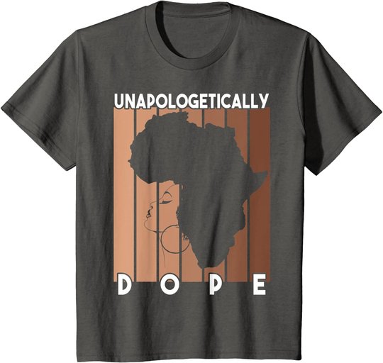 Afro Pride Black History Month Women Unapologetically Dope T-Shirt