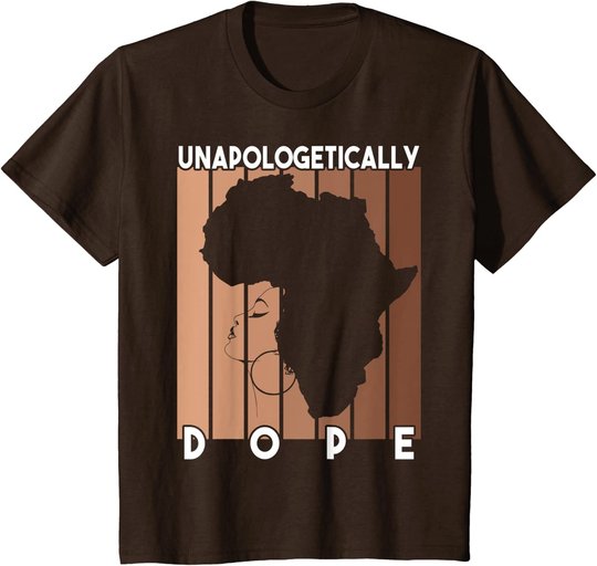 Afro Pride Black History Month Women Unapologetically Dope T-Shirt