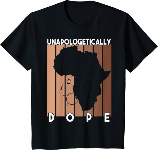 Afro Pride Black History Month Women Unapologetically Dope T-Shirt