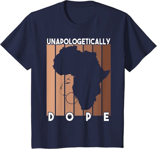 Afro Pride Black History Month Women Unapologetically Dope T-Shirt