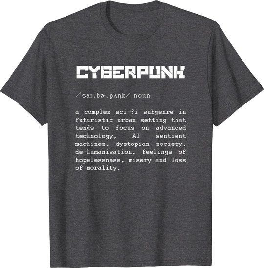 Cyberpunk Word Definition T-Shirt - Cyberpunk T-Shirt T-Shirt