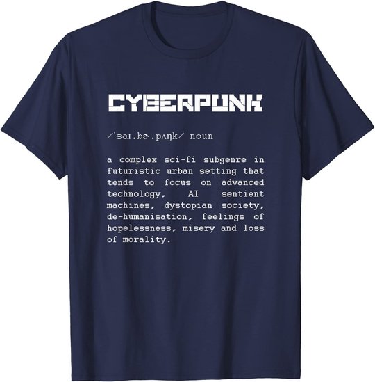 Cyberpunk Word Definition T-Shirt - Cyberpunk T-Shirt T-Shirt