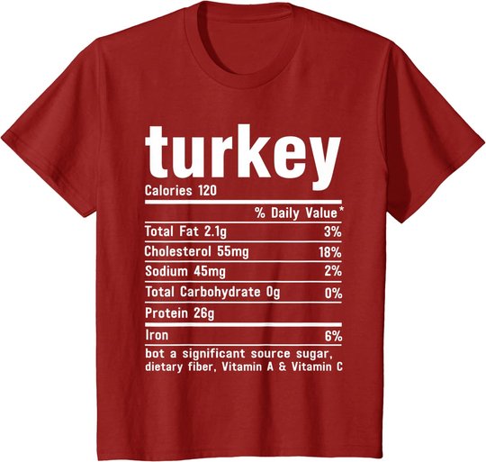 Turkey Nutritional Facts Thanksgiving Food Recipe Family T-Shirt