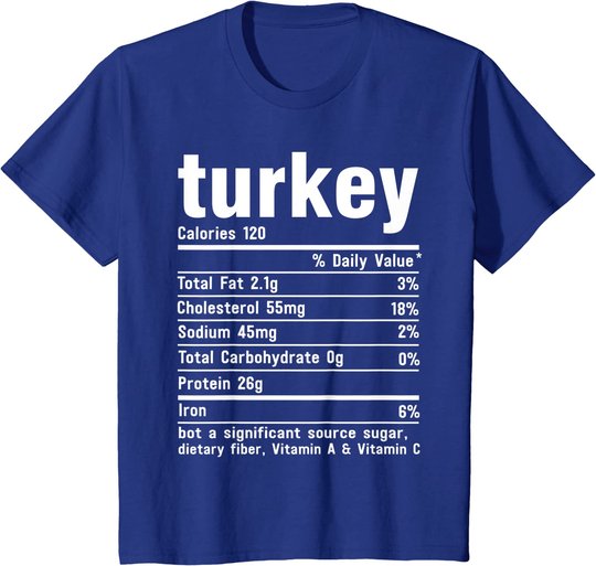 Turkey Nutritional Facts Thanksgiving Food Recipe Family T-Shirt