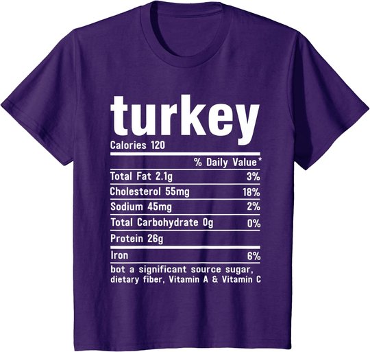 Turkey Nutritional Facts Thanksgiving Food Recipe Family T-Shirt