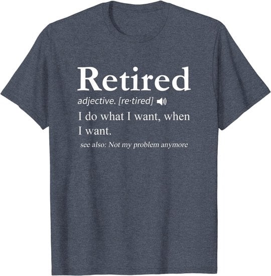 Retired Definition Shirt Retirement Party Gift T-Shirt