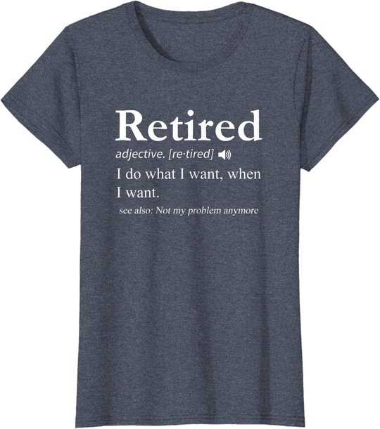 Retired Definition Shirt Retirement Party Gift T-Shirt