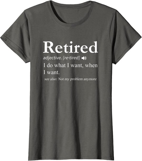 Retired Definition Shirt Retirement Party Gift T-Shirt