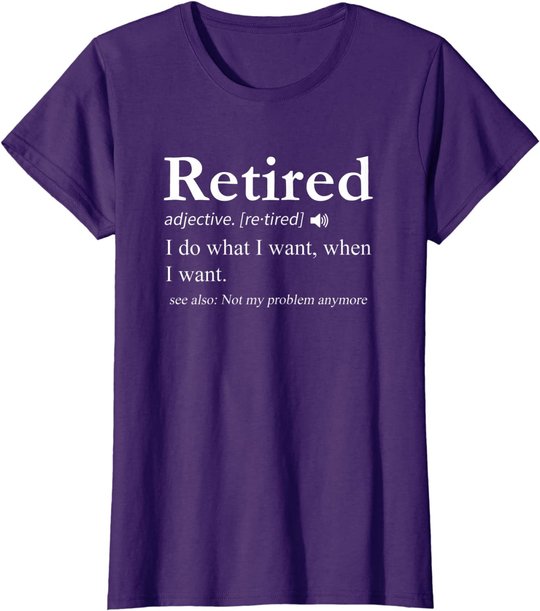 Retired Definition Shirt Retirement Party Gift T-Shirt