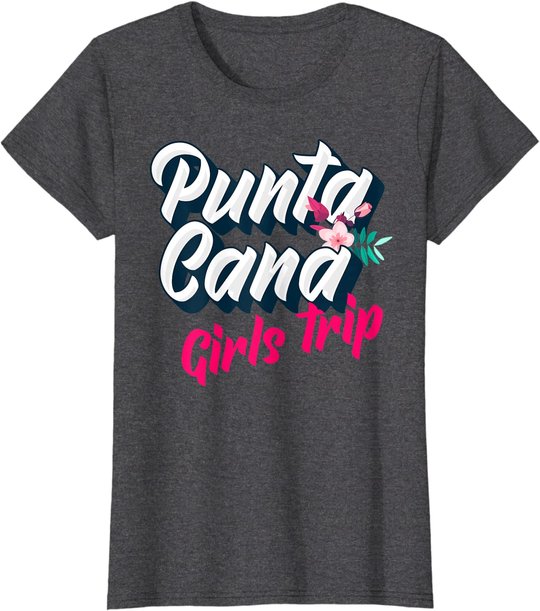 Punta Cana Girls Trip 2022 Weekend Getaway Vacation T-Shirt