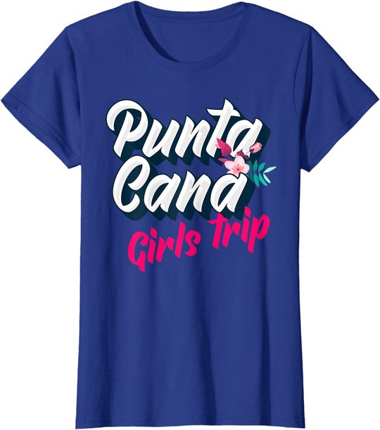 Punta Cana Girls Trip 2022 Weekend Getaway Vacation T-Shirt
