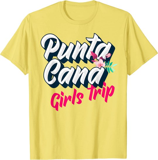 Punta Cana Girls Trip 2022 Weekend Getaway Vacation T-Shirt