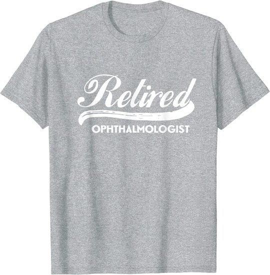 Retired Ophthalmologist Funny Retirement Party Gift Eyes T-Shirt