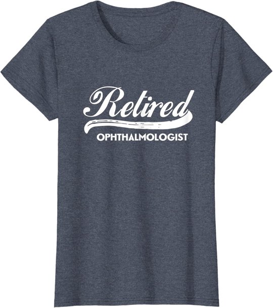 Retired Ophthalmologist Funny Retirement Party Gift Eyes T-Shirt