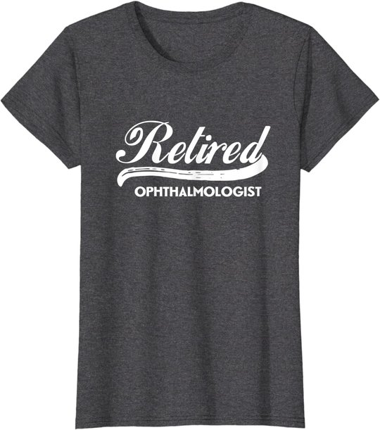 Retired Ophthalmologist Funny Retirement Party Gift Eyes T-Shirt
