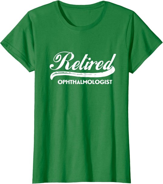 Retired Ophthalmologist Funny Retirement Party Gift Eyes T-Shirt