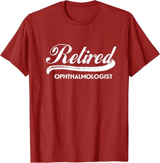 Retired Ophthalmologist Funny Retirement Party Gift Eyes T-Shirt