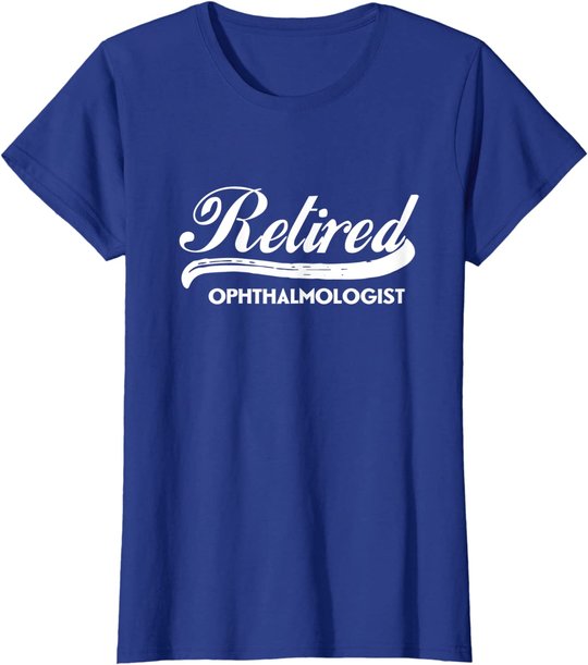 Retired Ophthalmologist Funny Retirement Party Gift Eyes T-Shirt