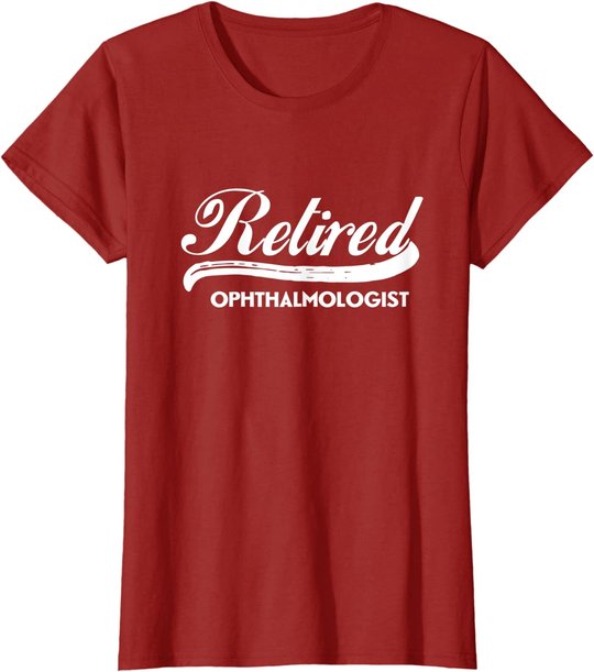Retired Ophthalmologist Funny Retirement Party Gift Eyes T-Shirt