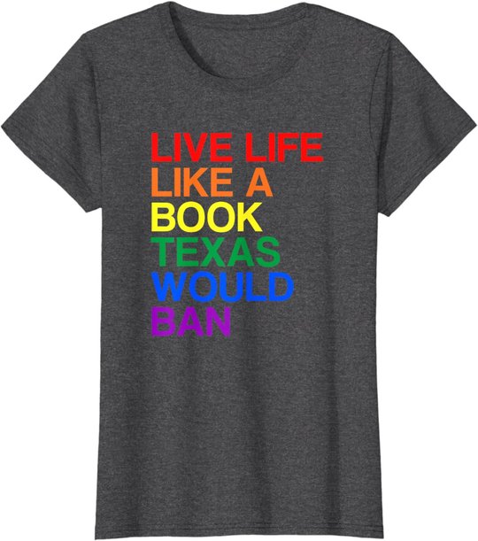 Live Like Book In Texas. Lgbtq Rainbow Gift, Lgbtqia Pride T-Shirt