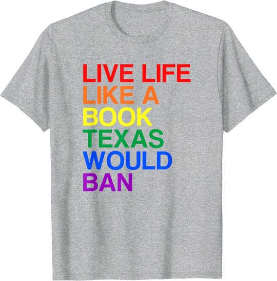Live Like Book In Texas. Lgbtq Rainbow Gift, Lgbtqia Pride T-Shirt
