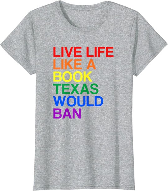 Live Like Book In Texas. Lgbtq Rainbow Gift, Lgbtqia Pride T-Shirt