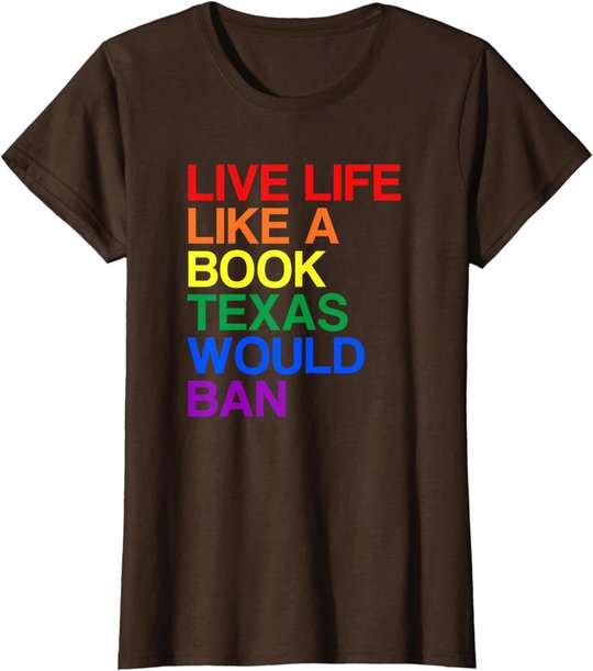 Live Like Book In Texas. Lgbtq Rainbow Gift, Lgbtqia Pride T-Shirt