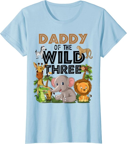 Daddy Of The Wild Three Birthday 3rd Safari Jungle Family T-Shirt