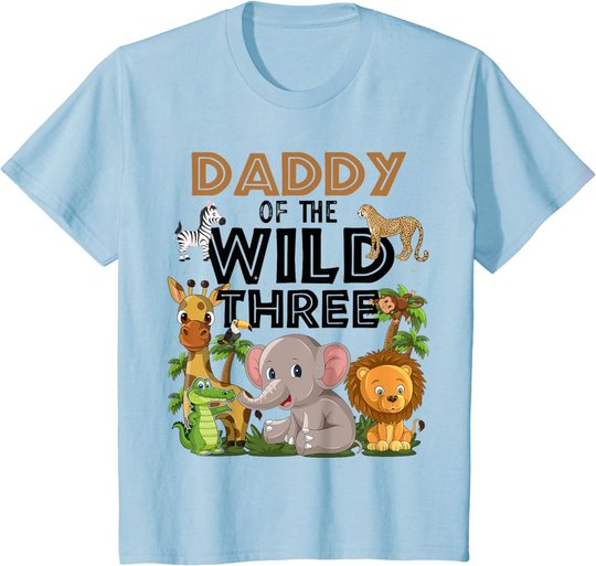Daddy Of The Wild Three Birthday 3rd Safari Jungle Family T-Shirt