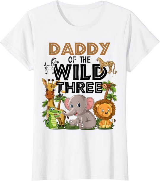 Daddy Of The Wild Three Birthday 3rd Safari Jungle Family T-Shirt