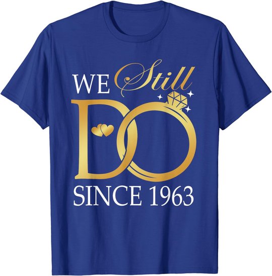 We Still Do Since 1963 Couples Anniversary Wedding 60th T-Shirt