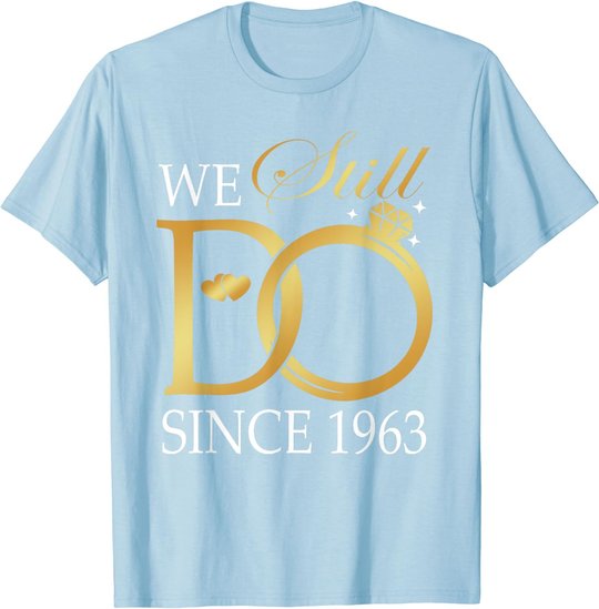 We Still Do Since 1963 Couples Anniversary Wedding 60th T-Shirt
