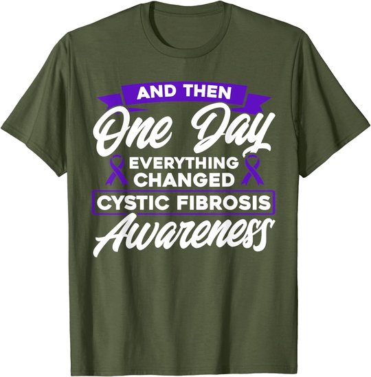 Everything Changed Cystic Fibrosis Awareness T-Shirt