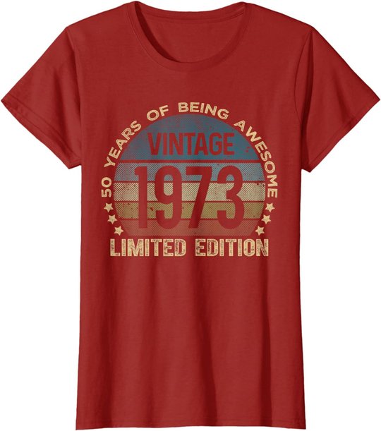 50th Birthday 50 Year Old Limited Edition Gifts Vintage 1973 T-Shirt