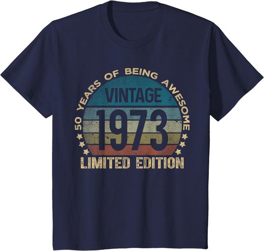50th Birthday 50 Year Old Limited Edition Gifts Vintage 1973 T-Shirt