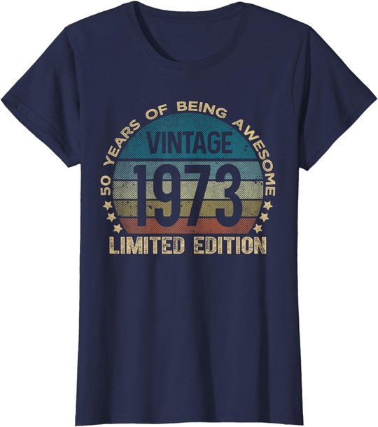 50th Birthday 50 Year Old Limited Edition Gifts Vintage 1973 T-Shirt
