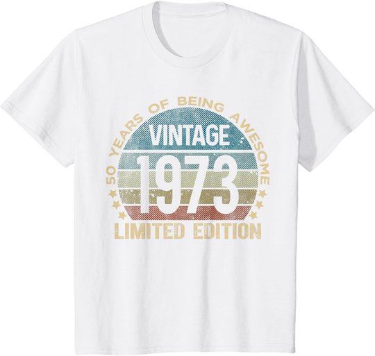 50th Birthday 50 Year Old Limited Edition Gifts Vintage 1973 T-Shirt