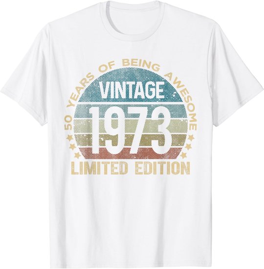 50th Birthday 50 Year Old Limited Edition Gifts Vintage 1973 T-Shirt