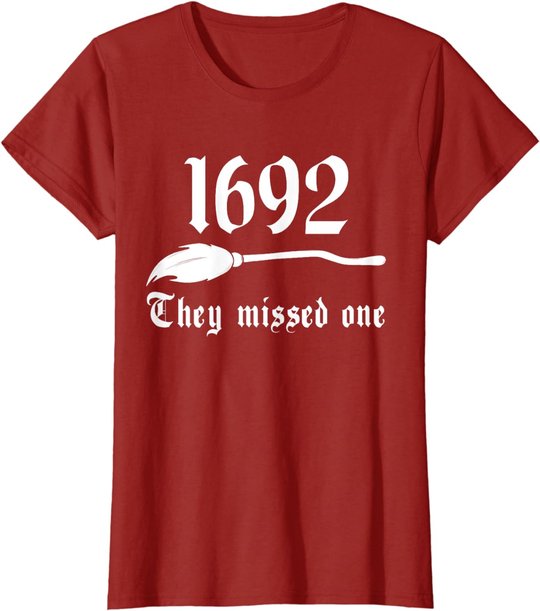 Salem Witch 1692 They Missed One Massachusetts Halloween T-Shirt
