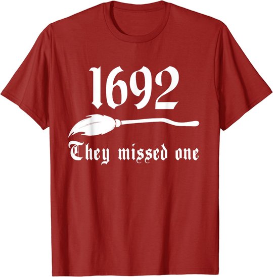 Salem Witch 1692 They Missed One Massachusetts Halloween T-Shirt