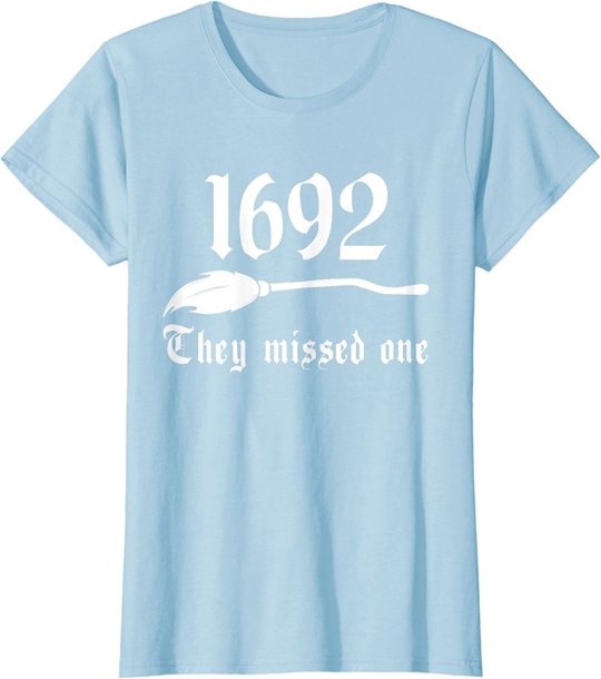 Salem Witch 1692 They Missed One Massachusetts Halloween T-Shirt