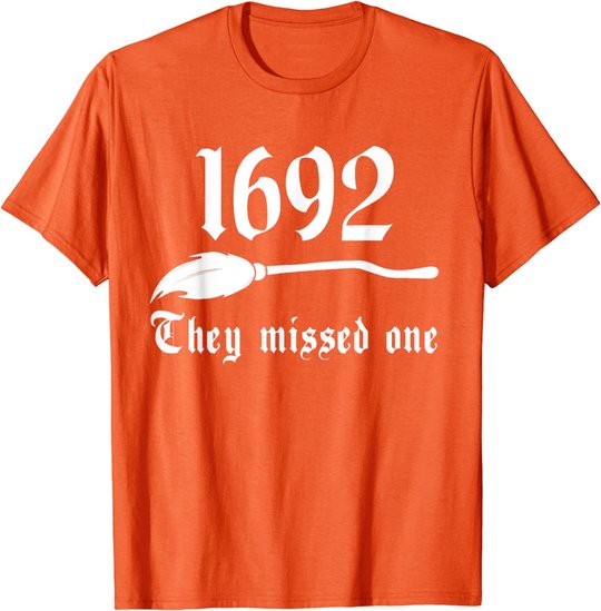Salem Witch 1692 They Missed One Massachusetts Halloween T-Shirt