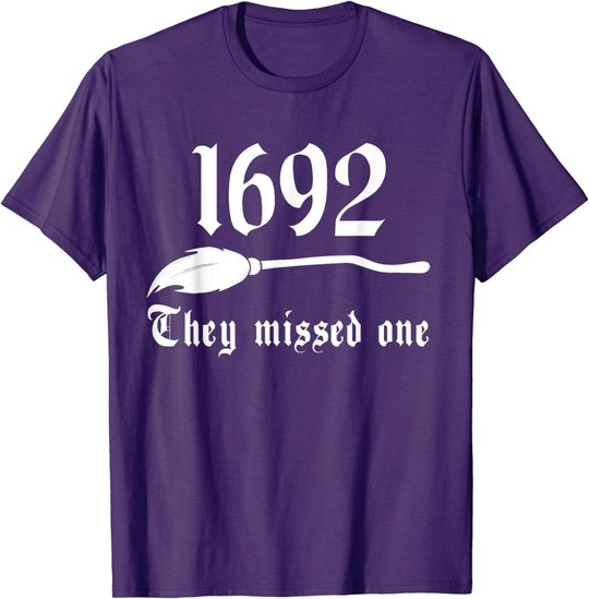 Salem Witch 1692 They Missed One Massachusetts Halloween T-Shirt