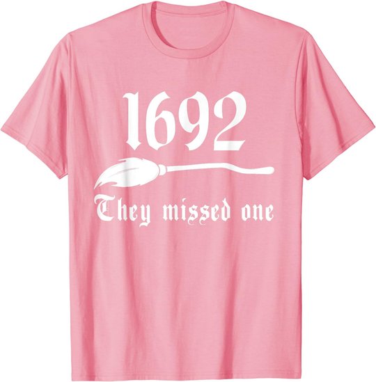 Salem Witch 1692 They Missed One Massachusetts Halloween T-Shirt