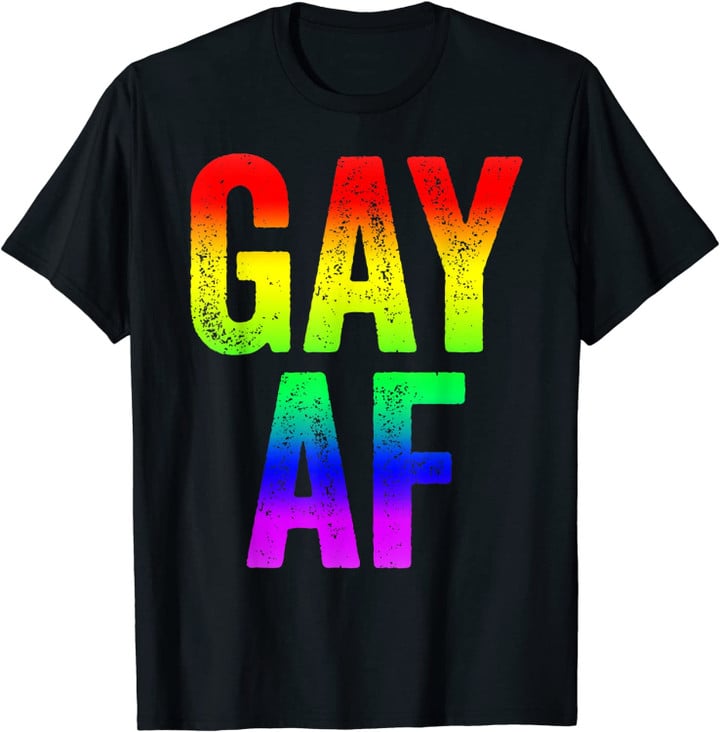 Gay AF T-Shirt LGBT Pride Gift