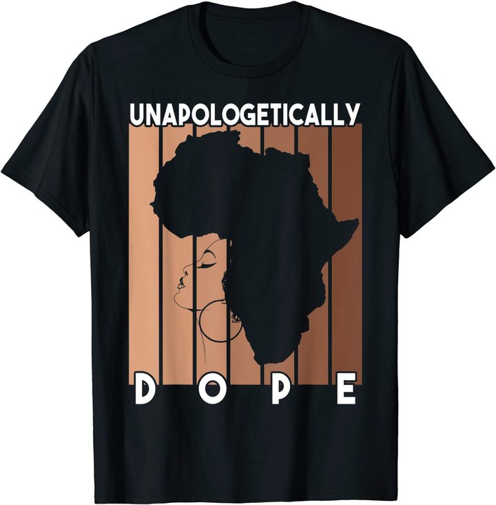 Afro Pride Black History Month Women Unapologetically Dope T-Shirt