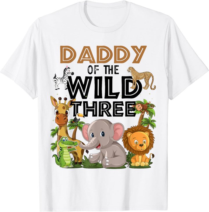 Daddy Of The Wild Three Birthday 3rd Safari Jungle Family T-Shirt