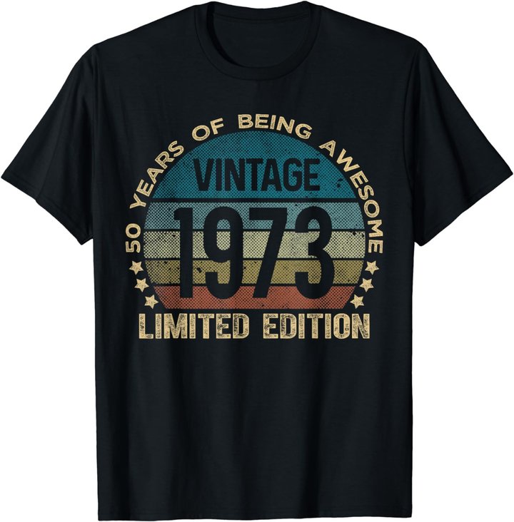 50th Birthday 50 Year Old Limited Edition Gifts Vintage 1973 T-Shirt